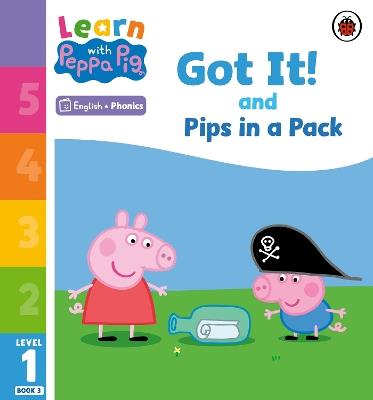 Learn with Peppa Phonics Level 1 Book 3 – Got It! and Pips in a Pack (Phonics Reader) - Peppa Pig - cover