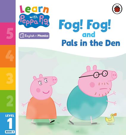Learn with Peppa Phonics Level 1 Book 5 – Fog! Fog! and In the Den (Phonics Reader) - Peppa Pig - ebook