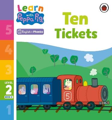Learn with Peppa Phonics Level 2 Book 8 – Ten Tickets (Phonics Reader) - Peppa Pig - cover