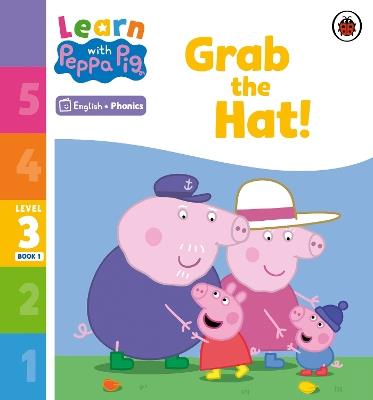 Learn with Peppa Phonics Level 3 Book 1 – Grab the Hat! (Phonics Reader) - Peppa Pig - cover