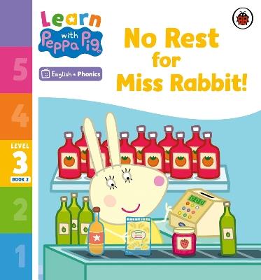 Learn with Peppa Phonics Level 3 Book 2 – No Rest for Miss Rabbit! (Phonics Reader) - Peppa Pig - cover