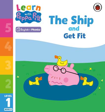 Learn with Peppa Phonics Level 1 Book 8 – The Ship and Get Fit (Phonics Reader) - Peppa Pig - ebook