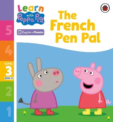 Learn with Peppa Phonics Level 3 Book 15 – The French Pen Pal (Phonics Reader) - Peppa Pig - cover