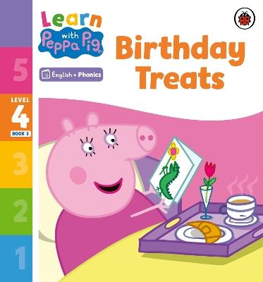 Learn with Peppa Phonics Level 4 Book 3 – Birthday Treats (Phonics Reader) - Peppa Pig - cover