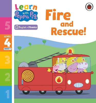 Learn with Peppa Phonics Level 4 Book 9 – Fire and Rescue! (Phonics Reader) - Peppa Pig - cover