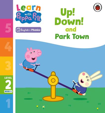 Learn with Peppa Phonics Level 2 Book 4 – Up! Down! and Park Town (Phonics Reader) - Peppa Pig - ebook