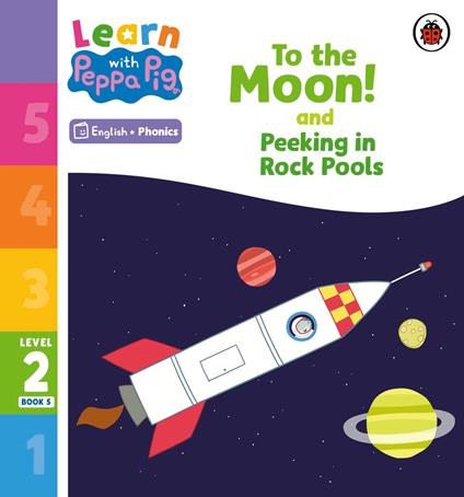 Learn with Peppa Phonics Level 2 Book 5 – To the Moon! and Peeking in Rock Pools (Phonics Reader) - Peppa Pig - ebook