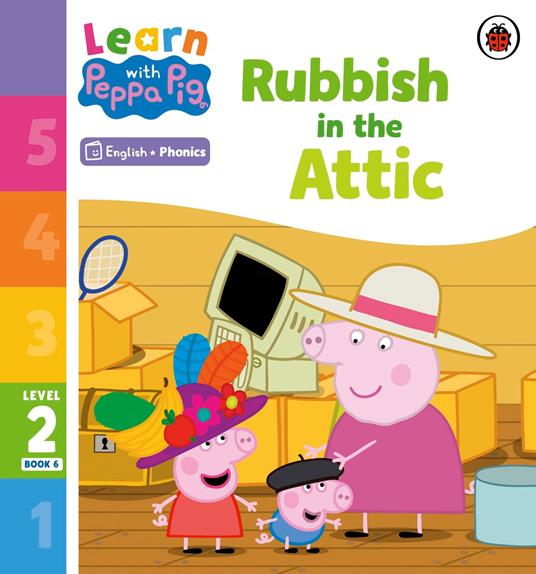 Learn with Peppa Phonics Level 2 Book 6 – Rubbish in the Attic (Phonics Reader) - Peppa Pig - ebook
