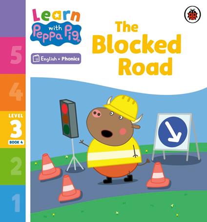Learn with Peppa Phonics Level 3 Book 4 – The Blocked Road (Phonics Reader) - Peppa Pig - ebook