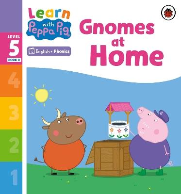 Learn with Peppa Phonics Level 5 Book 8 – Gnomes at Home (Phonics Reader) - Peppa Pig - cover