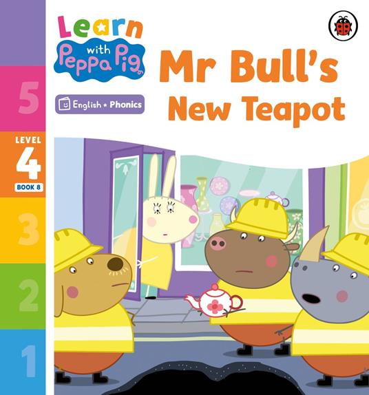 Learn with Peppa Phonics Level 4 Book 8 – Mr Bull's New Teapot (Phonics Reader) - Peppa Pig - ebook