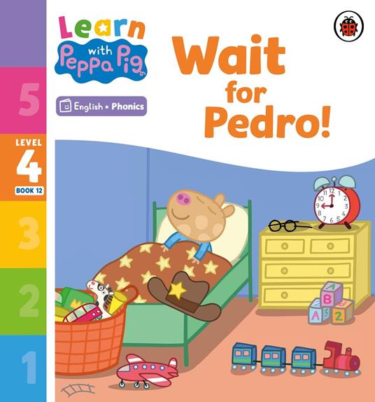 Learn with Peppa Phonics Level 4 Book 12 – Wait for Pedro! (Phonics Reader) - Peppa Pig - ebook