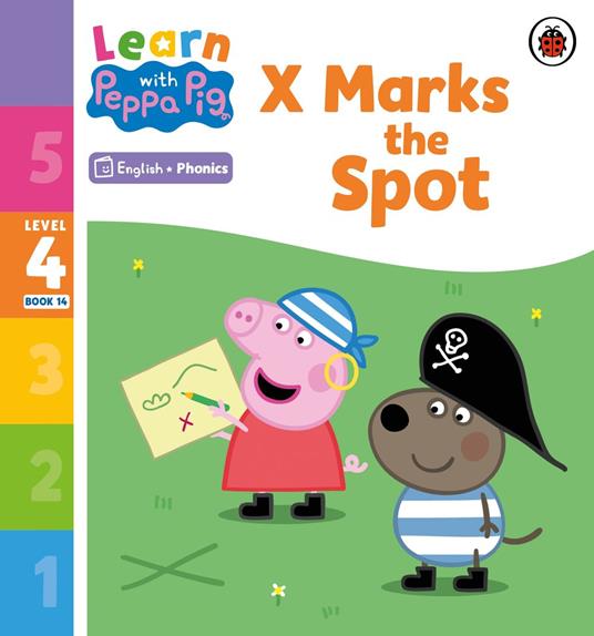 Learn with Peppa Phonics Level 4 Book 14 – X Marks the Spot (Phonics Reader) - Peppa Pig - ebook