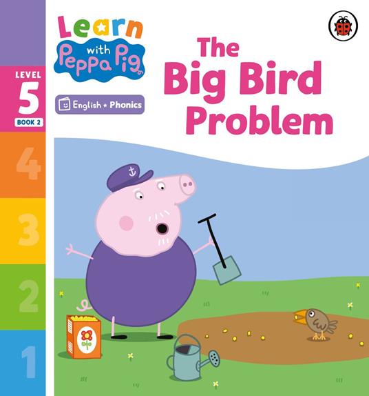 Learn with Peppa Phonics Level 5 Book 2 – The Big Bird Problem (Phonics Reader) - Peppa Pig - ebook