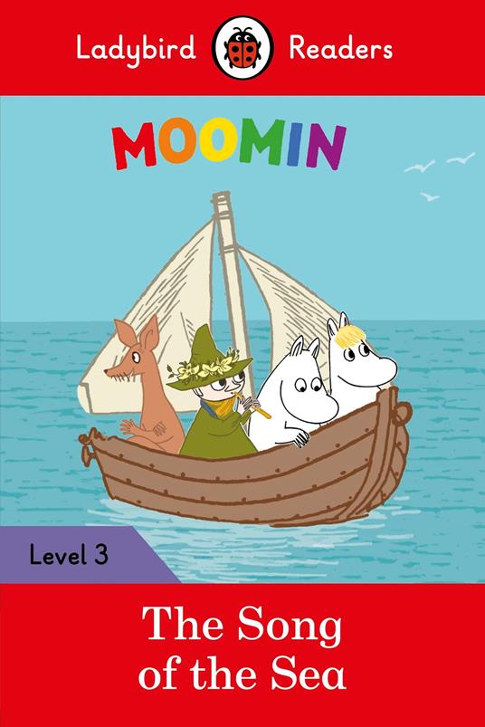 Ladybird Readers Level 3 - Moomin - The Song of the Sea (ELT Graded Reader) - Tove Jansson,Ladybird - ebook