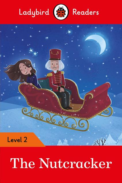 Ladybird Readers Level 2 - The Nutcracker (ELT Graded Reader) - Ladybird - ebook