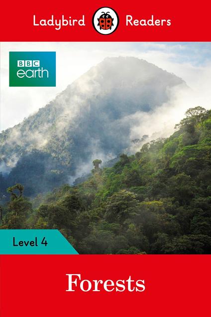 Ladybird Readers Level 4 - BBC Earth - Forests (ELT Graded Reader) - Ladybird - ebook