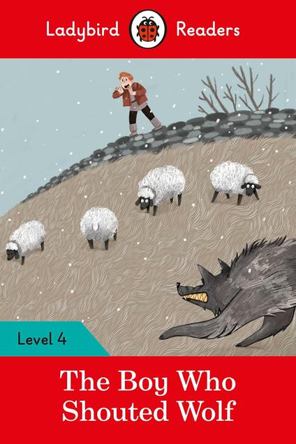 Ladybird Readers Level 4 - The Boy Who Shouted Wolf (ELT Graded Reader) - Ladybird - ebook