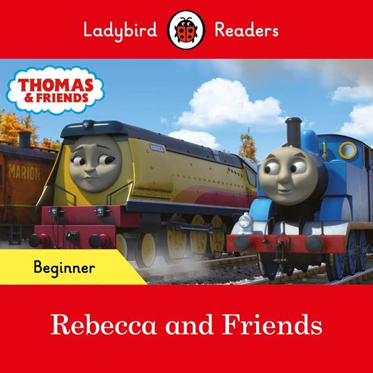 Ladybird Readers Beginner Level - Thomas the Tank Engine - Rebecca and Friends (ELT Graded Reader) - Ladybird,Thomas the Tank Engine - ebook
