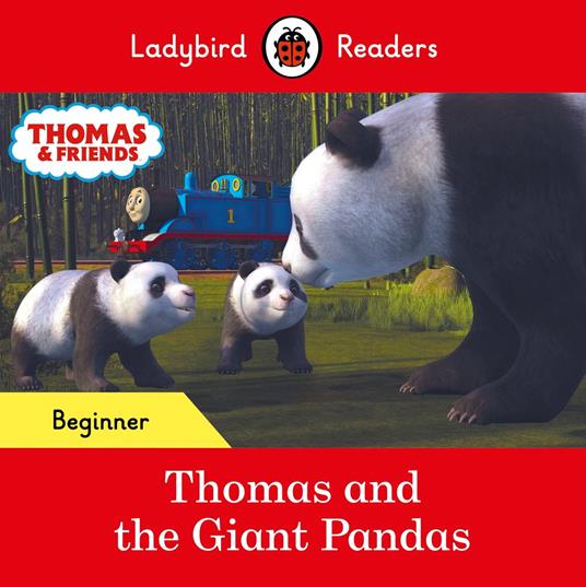 Ladybird Readers Beginner Level - Thomas the Tank Engine - Thomas and the Giant Pandas (ELT Graded Reader) - Ladybird,Thomas the Tank Engine - ebook