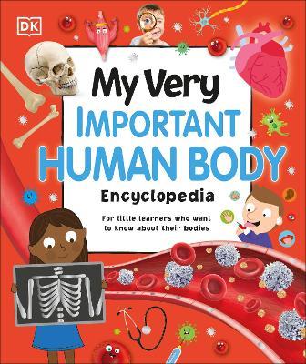 My Very Important Human Body Encyclopedia: For Little Learners Who Want to Know About Their Bodies - DK - cover