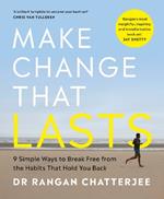 Make Change That Lasts: 9 Simple Ways to Break Free from the Habits that Hold You Back