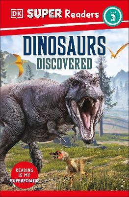 DK Super Readers Level 3 Dinosaurs Discovered - DK - cover