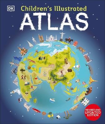 Children's Illustrated Atlas: Revised and Updated Edition - DK - cover