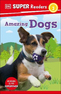 DK Super Readers Level 2 Amazing Dogs - DK - cover