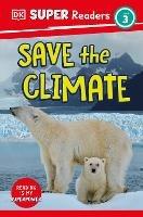 DK Super Readers Level 3 Save the Climate - DK - cover