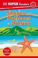 DK Super Readers Pre-Level Shapes and Patterns in Nature