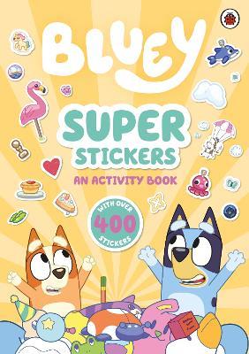 Bluey: Super Stickers - Bluey - cover