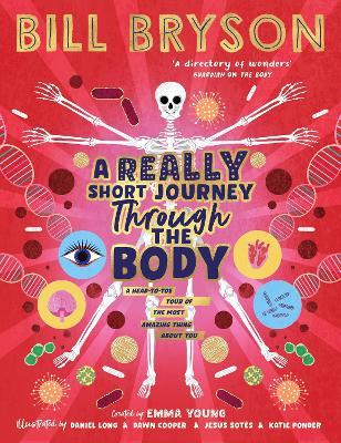 A Really Short Journey Through the Body: An illustrated edition of the bestselling book about our incredible anatomy - Bill Bryson - cover