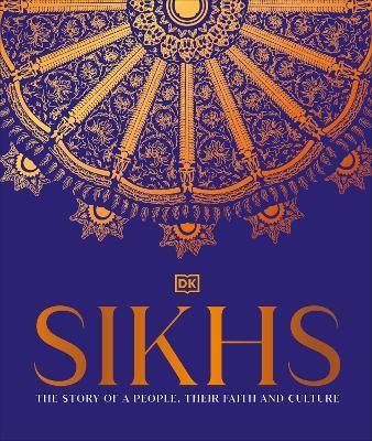 Sikhs: A Story of a People, Their Faith and Culture - DK - cover