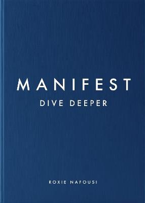 Manifest: Dive Deeper: The No 5 Sunday Times Bestseller - Roxie Nafousi - cover