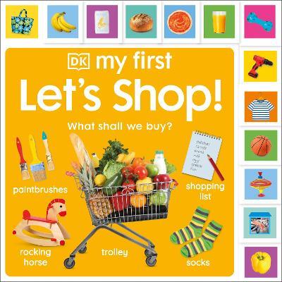 My First Let's Shop! What Shall We Buy? - DK - cover