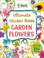 RHS Ultimate Sticker Book Garden Flowers: New Edition with More than 250 Stickers