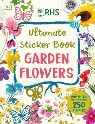 RHS Ultimate Sticker Book Garden Flowers: New Edition with More than 250 Stickers - DK - cover
