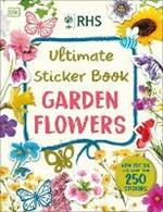 RHS Ultimate Sticker Book Garden Flowers: New Edition with More than 250 Stickers
