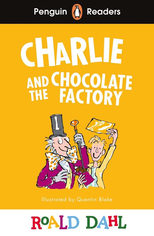 Penguin Readers Level 3: Roald Dahl Charlie and the Chocolate Factory (ELT Graded Reader) - Roald Dahl,Quentin Blake - ebook