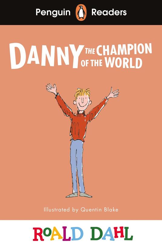 Penguin Readers Level 4: Roald Dahl Danny the Champion of the World (ELT Graded Reader) - Roald Dahl,Quentin Blake - ebook