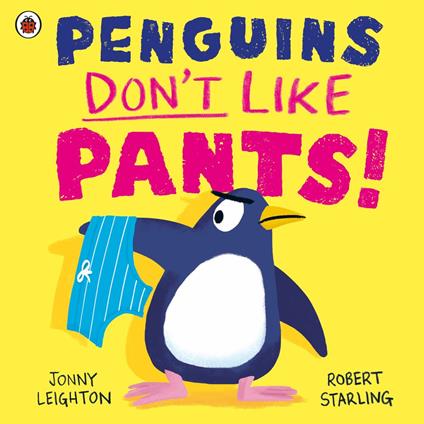 Penguins Don't Like Pants! - Jonny Leighton,Robert Starling - ebook