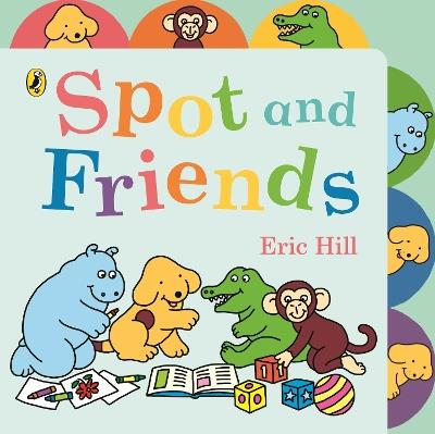 Spot and Friends: Tabbed Board Book - Eric Hill - cover