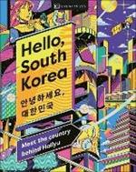 Hello, South Korea: Meet the Country Behind Hallyu
