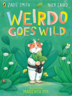 Weirdo Goes Wild - Zadie Smith,Nick Laird - cover
