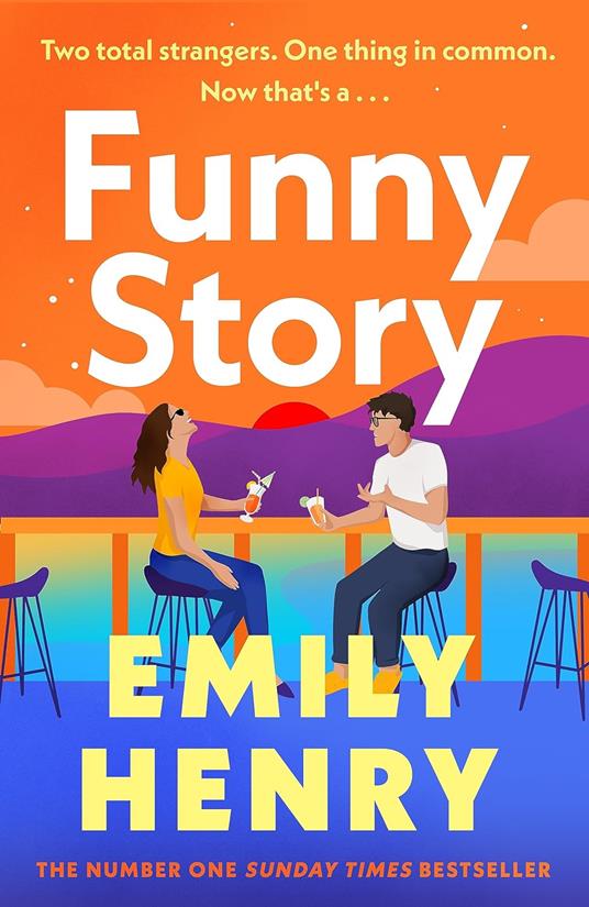 Funny Story: A shimmering, joyful new novel about a pair of opposites with the wrong thing in common, from #1 New York Times and Sunday Times bestselling author Emily Henry - Emily Henry - cover