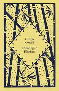 Libro in inglese Shooting an Elephant George Orwell