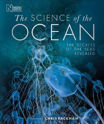 The Science of the Ocean: The Secrets of the Seas Revealed - DK - cover