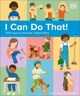 I Can Do That!: 1000 Ways to Become Independent - DK - cover
