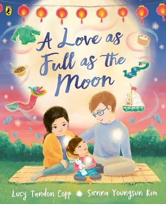 A Love as Full as the Moon - Lucy Tandon Copp - cover